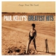 Paul Kelly - Songs From The South - Paul Kelly's Greatest Hits